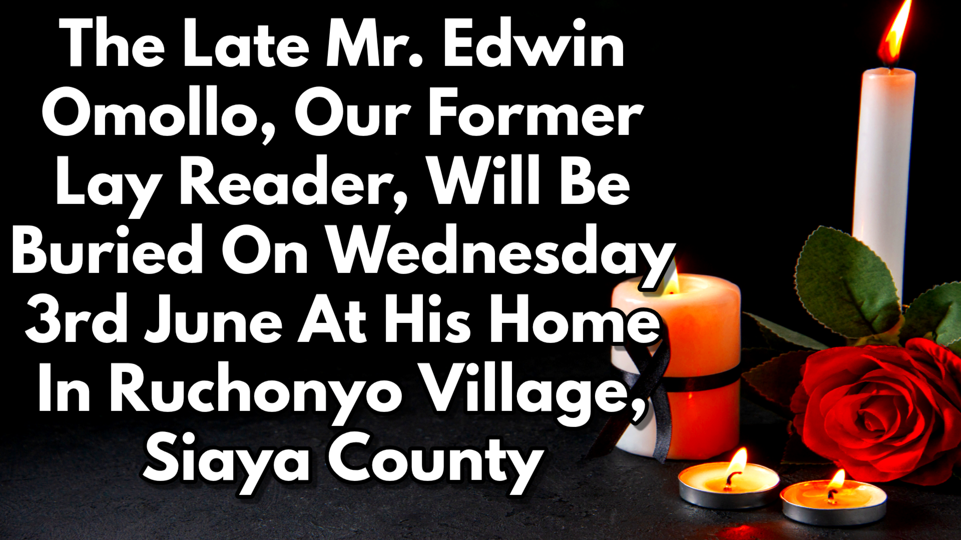 BURIAL ANNOUNCEMENT FOR THE LATE MR. EDIWN OMOLLO